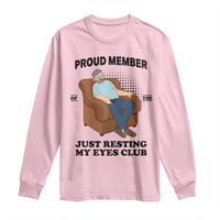 Funny Napping Dad Sleepy Grandpas and Fathers Long Sleeve Shirt Proud Member Of The Just Resting My Eyes Club Armchair Cartoon Graphic