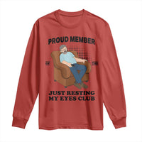Funny Napping Dad Sleepy Grandpas and Fathers Long Sleeve Shirt Proud Member Of The Just Resting My Eyes Club Armchair Cartoon Graphic