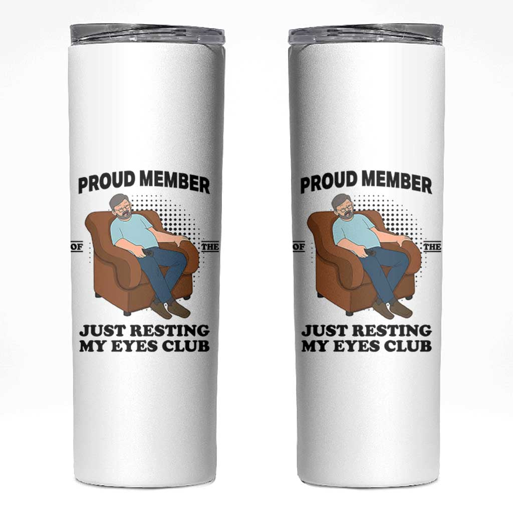 Funny Napping Dad Sleepy Grandpas and Fathers Skinny Tumbler Proud Member Of The Just Resting My Eyes Club Armchair Cartoon Graphic
