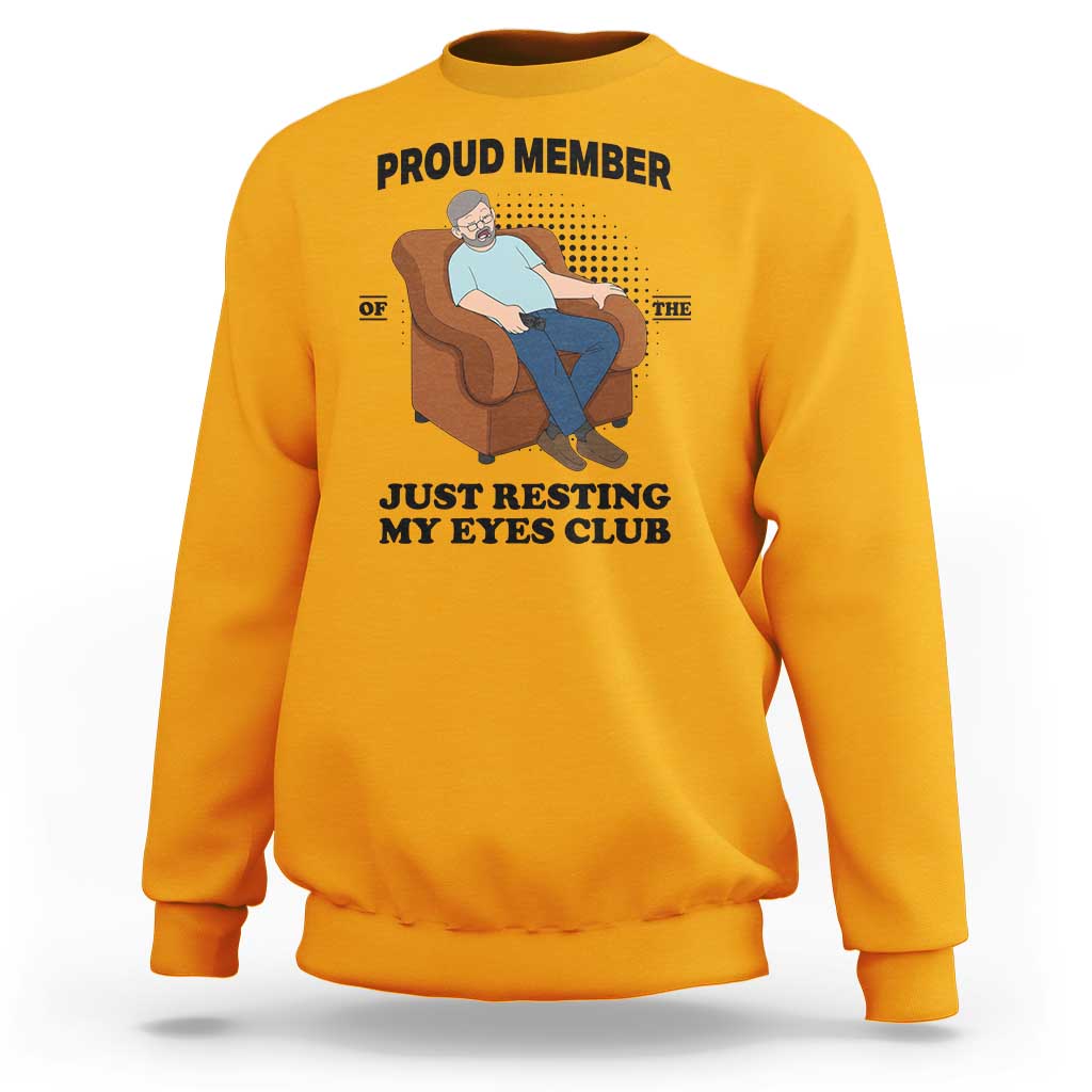 Funny Napping Dad Sleepy Grandpas and Fathers Sweatshirt Proud Member Of The Just Resting My Eyes Club Armchair Cartoon Graphic