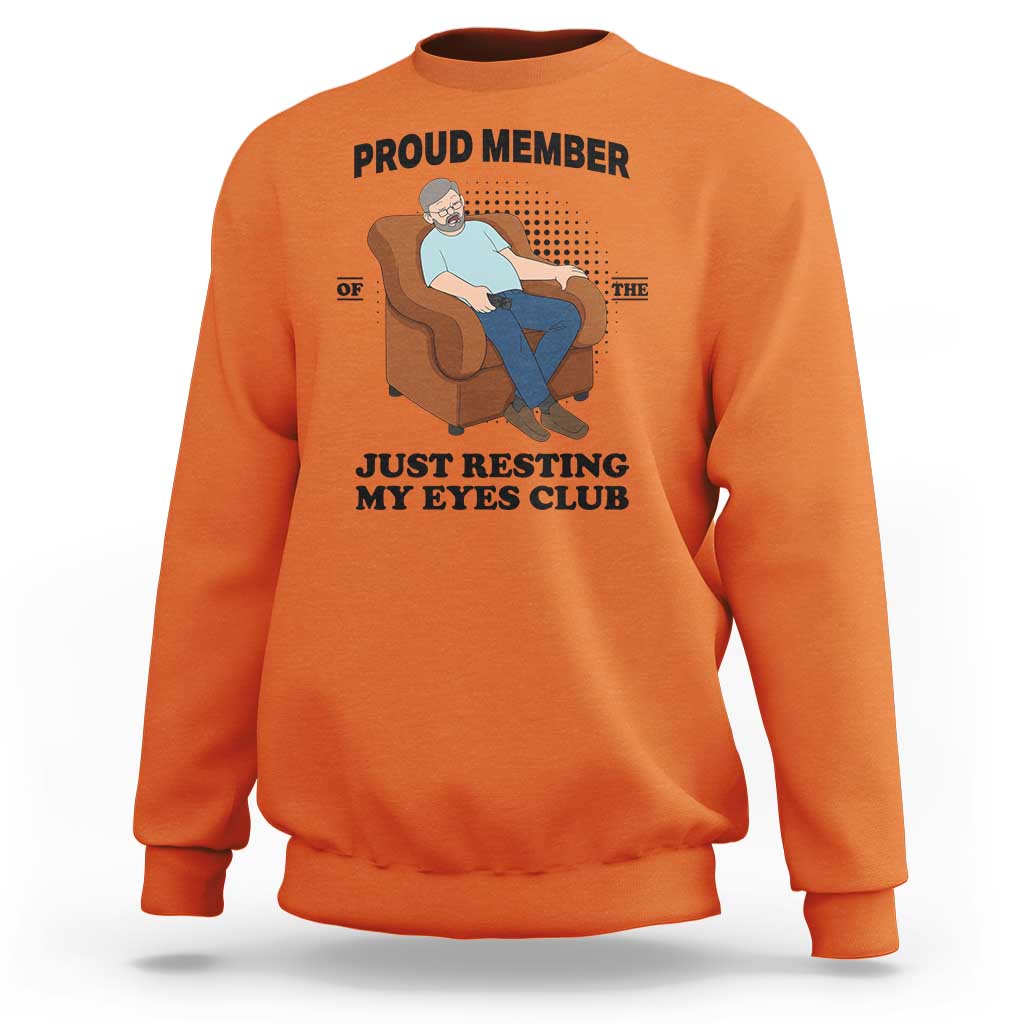 Funny Napping Dad Sleepy Grandpas and Fathers Sweatshirt Proud Member Of The Just Resting My Eyes Club Armchair Cartoon Graphic