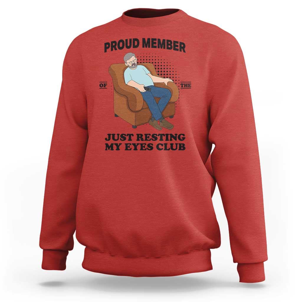 Funny Napping Dad Sleepy Grandpas and Fathers Sweatshirt Proud Member Of The Just Resting My Eyes Club Armchair Cartoon Graphic
