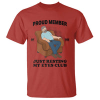 Funny Napping Dad Sleepy Grandpas and Fathers T Shirt Proud Member Of The Just Resting My Eyes Club Armchair Cartoon Graphic