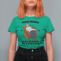 Funny Napping Dad Sleepy Grandpas and Fathers T Shirt For Women Proud Member Of The Just Resting My Eyes Club Armchair Cartoon Graphic