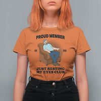 Funny Napping Dad Sleepy Grandpas and Fathers T Shirt For Women Proud Member Of The Just Resting My Eyes Club Armchair Cartoon Graphic