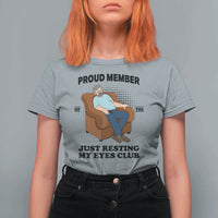 Funny Napping Dad Sleepy Grandpas and Fathers T Shirt For Women Proud Member Of The Just Resting My Eyes Club Armchair Cartoon Graphic