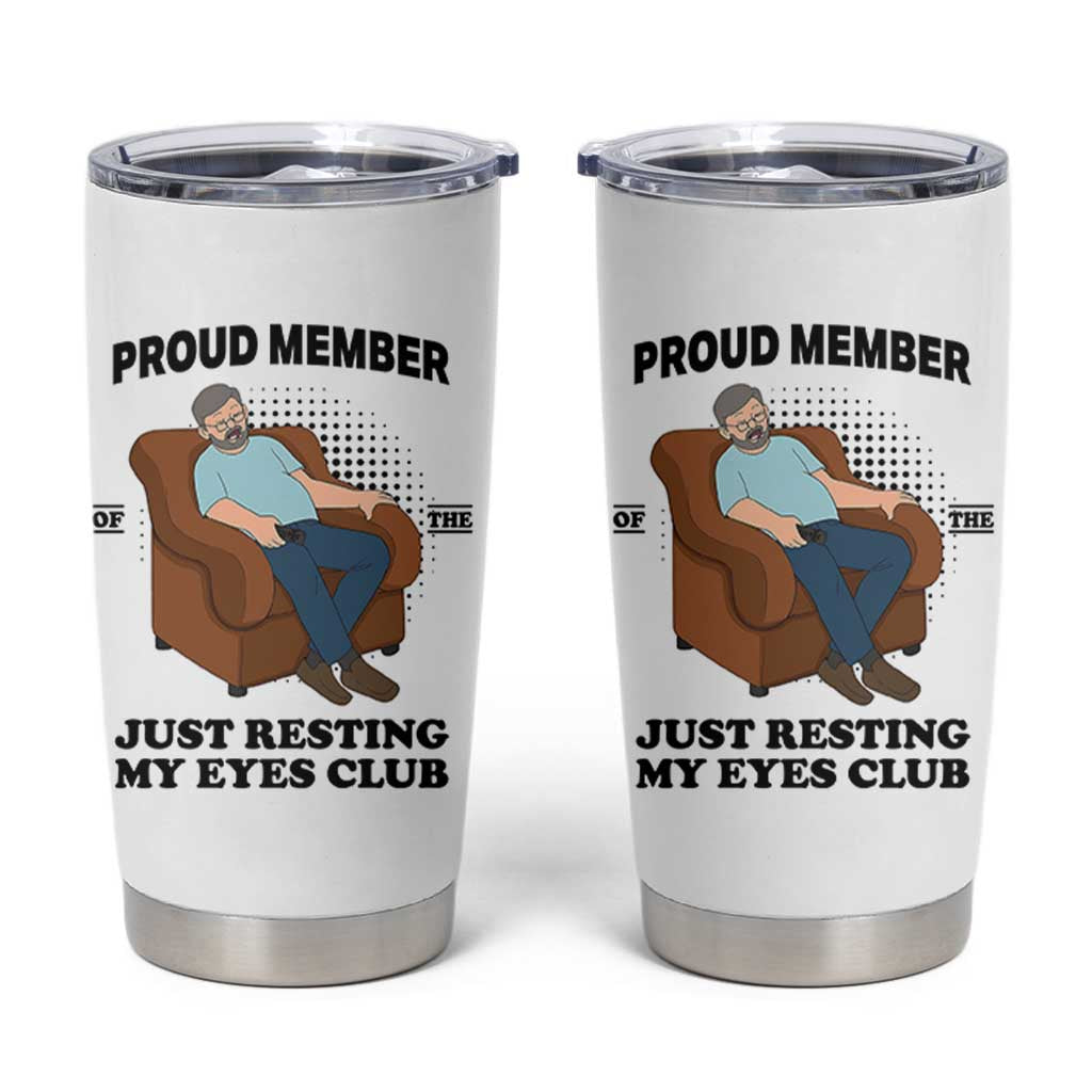 Funny Napping Dad Sleepy Grandpas and Fathers Tumbler Cup Proud Member Of The Just Resting My Eyes Club Armchair Cartoon Graphic