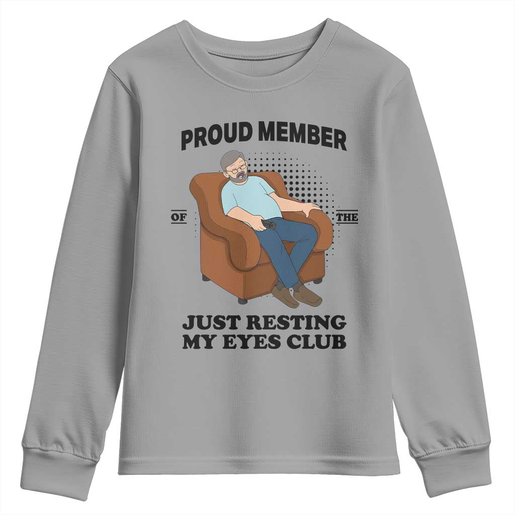 Funny Napping Dad Sleepy Grandpas and Fathers Youth Sweatshirt Proud Member Of The Just Resting My Eyes Club Armchair Cartoon Graphic