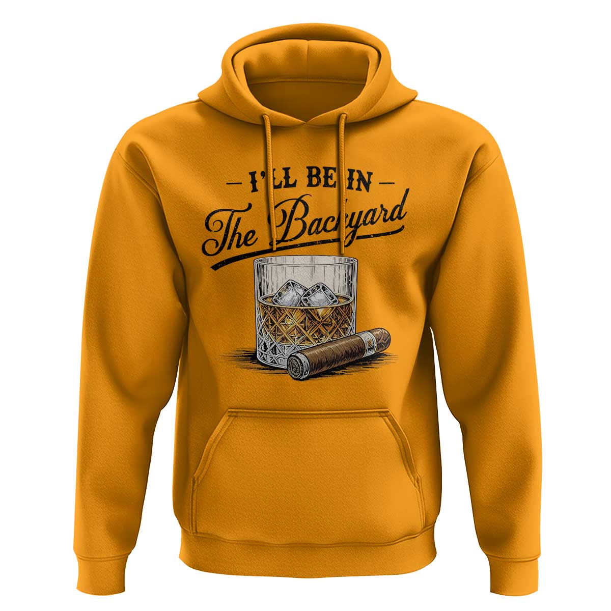 Whiskey Glass and Cigar I Will Be In The Backyard Hoodie Vintage Bourbon Lover Relaxing Fathers Day Gift for Men