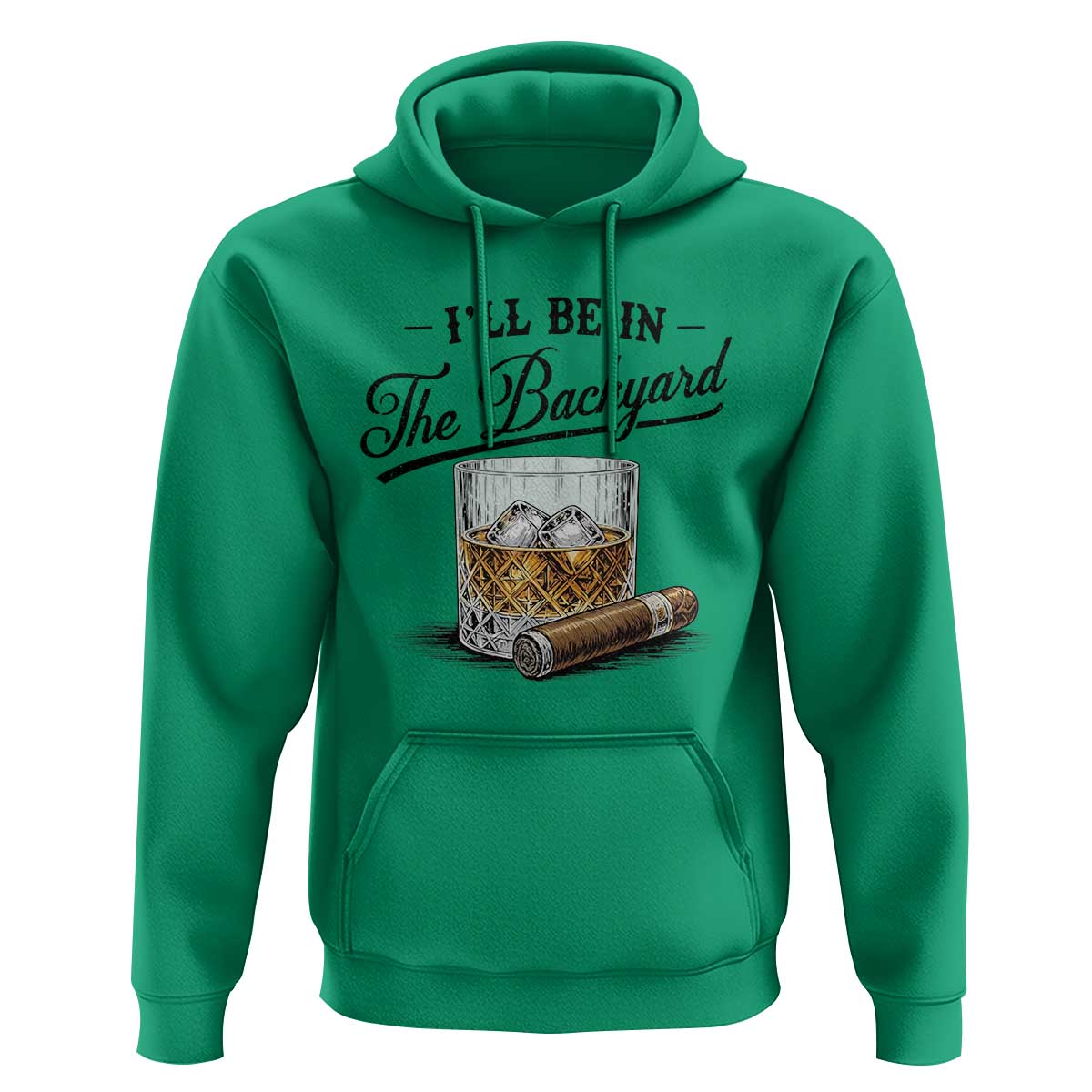 Whiskey Glass and Cigar I Will Be In The Backyard Hoodie Vintage Bourbon Lover Relaxing Fathers Day Gift for Men