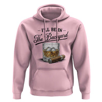 Whiskey Glass and Cigar I Will Be In The Backyard Hoodie Vintage Bourbon Lover Relaxing Fathers Day Gift for Men
