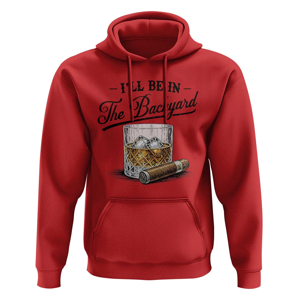 Whiskey Glass and Cigar I Will Be In The Backyard Hoodie Vintage Bourbon Lover Relaxing Fathers Day Gift for Men