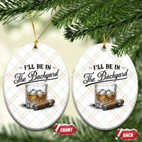 Whiskey Glass and Cigar I Will Be In The Backyard Ceramic Ornament Vintage Bourbon Lover Relaxing Fathers Day Gift for Men
