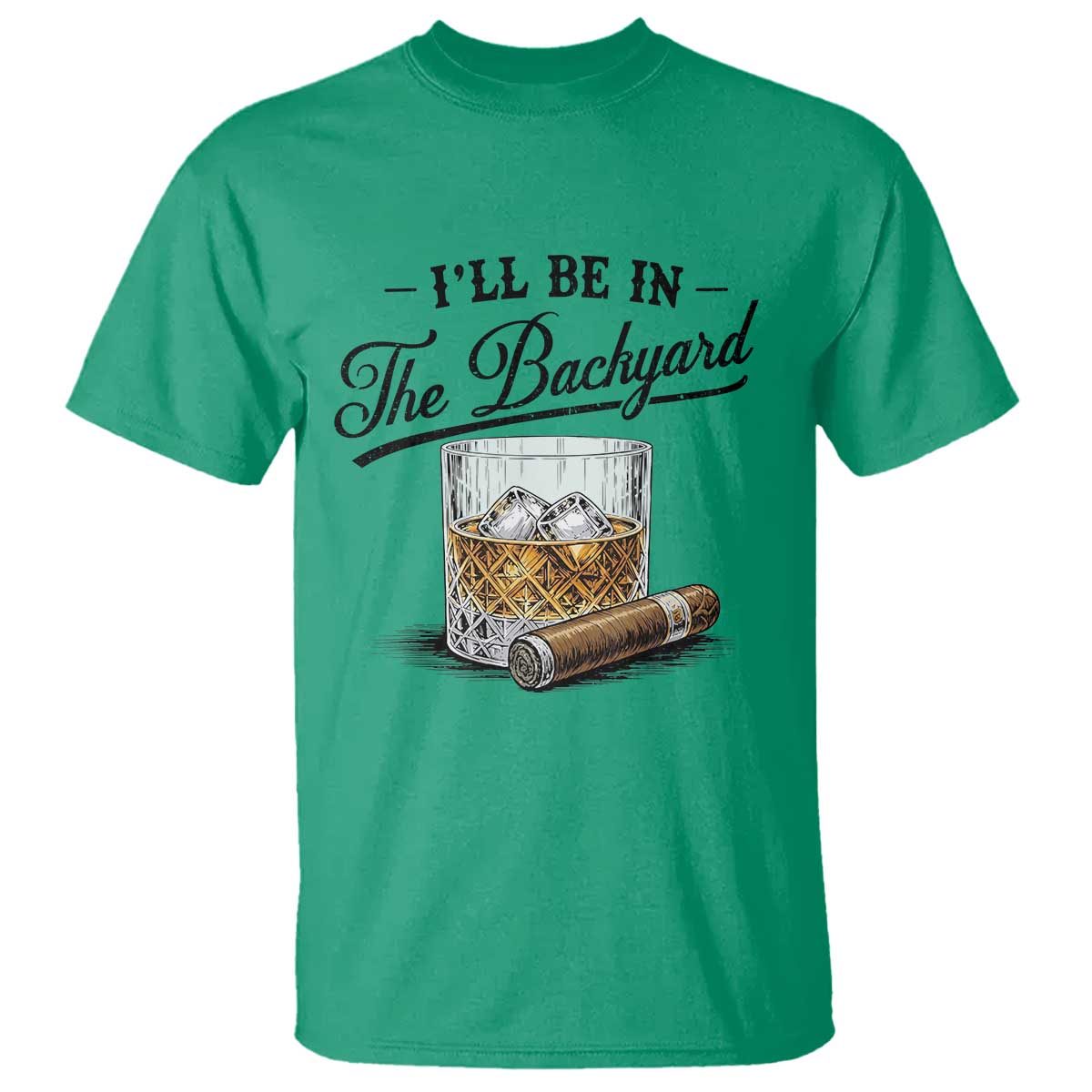 Whiskey Glass and Cigar I Will Be In The Backyard T Shirt Vintage Bourbon Lover Relaxing Fathers Day Gift for Men