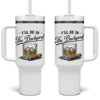 Whiskey Glass and Cigar I Will Be In The Backyard Tumbler With Handle Vintage Bourbon Lover Relaxing Fathers Day Gift for Men