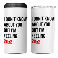 Funny 40th Birthday Pop Culture Lyric Parody 4 in 1 Can Cooler Tumbler Im Feeling 20x2 40 Years Old Milestone Bday Gag Gift
