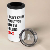 Funny 40th Birthday Pop Culture Lyric Parody 4 in 1 Can Cooler Tumbler Im Feeling 20x2 40 Years Old Milestone Bday Gag Gift