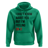 Funny 40th Birthday Pop Culture Lyric Parody Hoodie Im Feeling 20x2 40 Years Old Milestone Bday Gag Gift