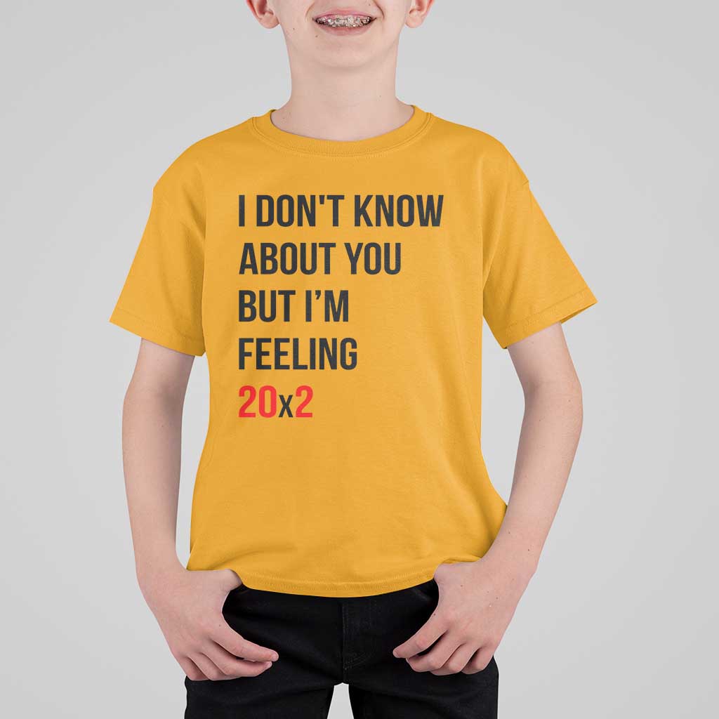 Funny 40th Birthday Pop Culture Lyric Parody T Shirt For Kid Im Feeling 20x2 40 Years Old Milestone Bday Gag Gift