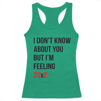 Funny 40th Birthday Pop Culture Lyric Parody Racerback Tank Top Im Feeling 20x2 40 Years Old Milestone Bday Gag Gift