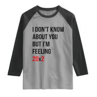 Funny 40th Birthday Pop Culture Lyric Parody Raglan Shirt Im Feeling 20x2 40 Years Old Milestone Bday Gag Gift
