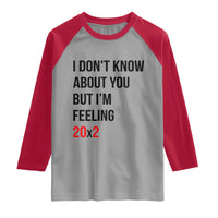 Funny 40th Birthday Pop Culture Lyric Parody Raglan Shirt Im Feeling 20x2 40 Years Old Milestone Bday Gag Gift