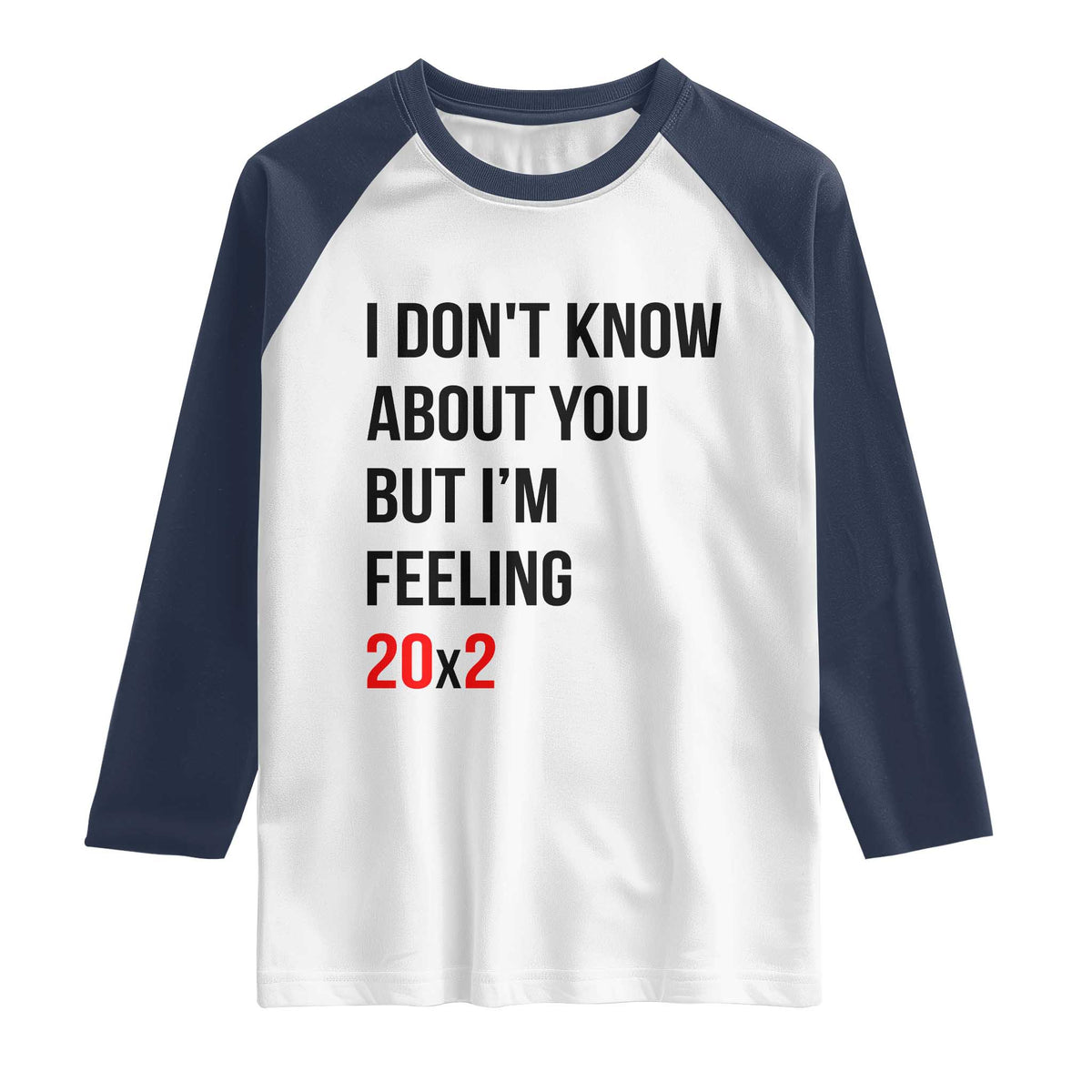 Funny 40th Birthday Pop Culture Lyric Parody Raglan Shirt Im Feeling 20x2 40 Years Old Milestone Bday Gag Gift