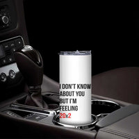 Funny 40th Birthday Pop Culture Lyric Parody Skinny Tumbler Im Feeling 20x2 40 Years Old Milestone Bday Gag Gift