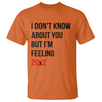 Funny 40th Birthday Pop Culture Lyric Parody T Shirt Im Feeling 20x2 40 Years Old Milestone Bday Gag Gift