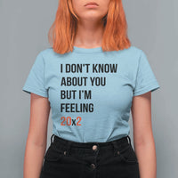 Funny 40th Birthday Pop Culture Lyric Parody T Shirt For Women Im Feeling 20x2 40 Years Old Milestone Bday Gag Gift