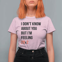 Funny 40th Birthday Pop Culture Lyric Parody T Shirt For Women Im Feeling 20x2 40 Years Old Milestone Bday Gag Gift