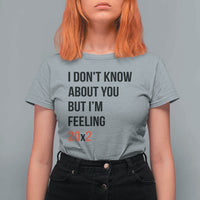 Funny 40th Birthday Pop Culture Lyric Parody T Shirt For Women Im Feeling 20x2 40 Years Old Milestone Bday Gag Gift