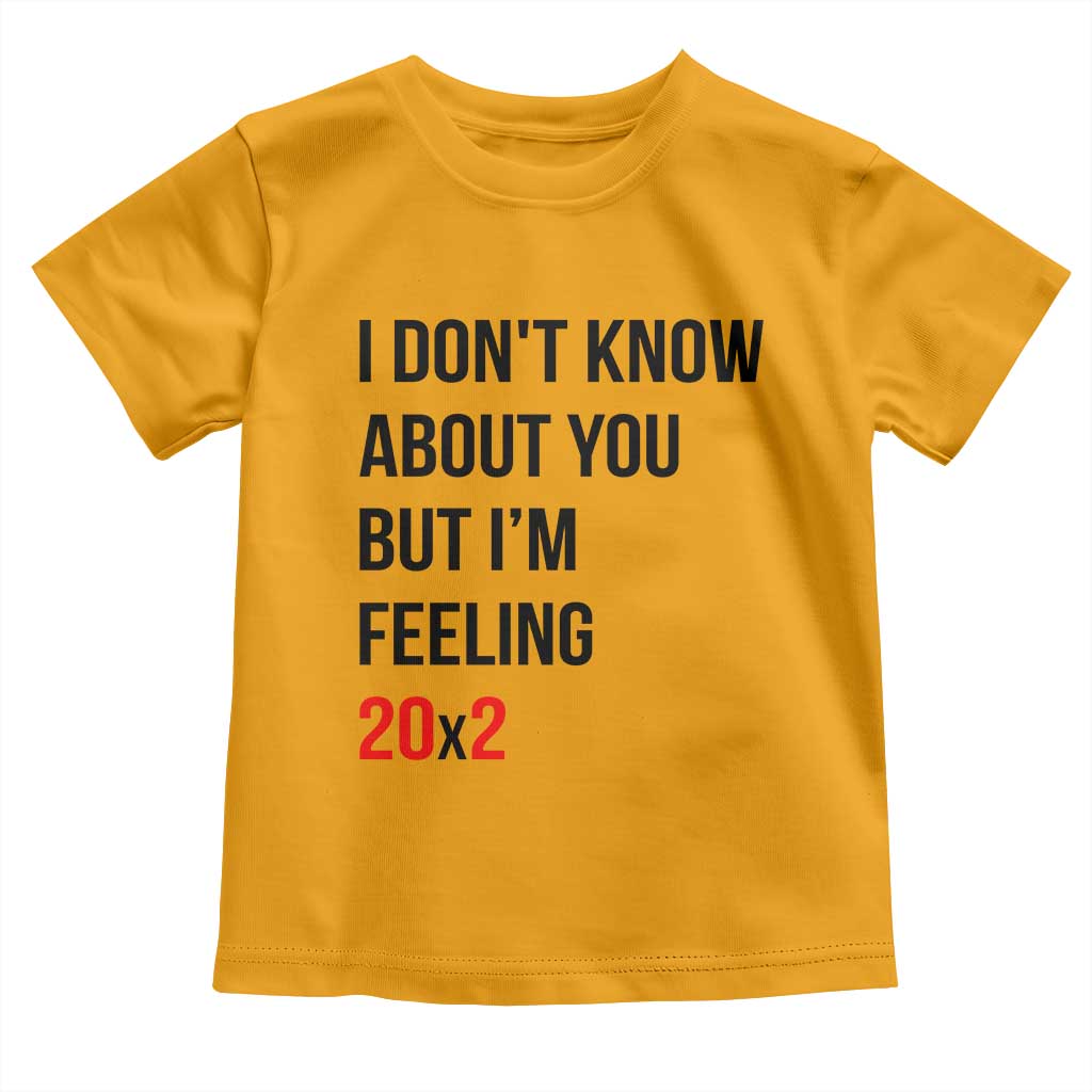 Funny 40th Birthday Pop Culture Lyric Parody Toddler T Shirt Im Feeling 20x2 40 Years Old Milestone Bday Gag Gift