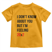 Funny 40th Birthday Pop Culture Lyric Parody Toddler T Shirt Im Feeling 20x2 40 Years Old Milestone Bday Gag Gift