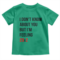 Funny 40th Birthday Pop Culture Lyric Parody Toddler T Shirt Im Feeling 20x2 40 Years Old Milestone Bday Gag Gift