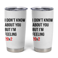 Funny 40th Birthday Pop Culture Lyric Parody Tumbler Cup Im Feeling 20x2 40 Years Old Milestone Bday Gag Gift