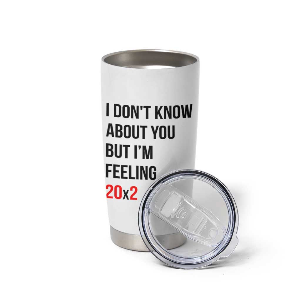 Funny 40th Birthday Pop Culture Lyric Parody Tumbler Cup Im Feeling 20x2 40 Years Old Milestone Bday Gag Gift