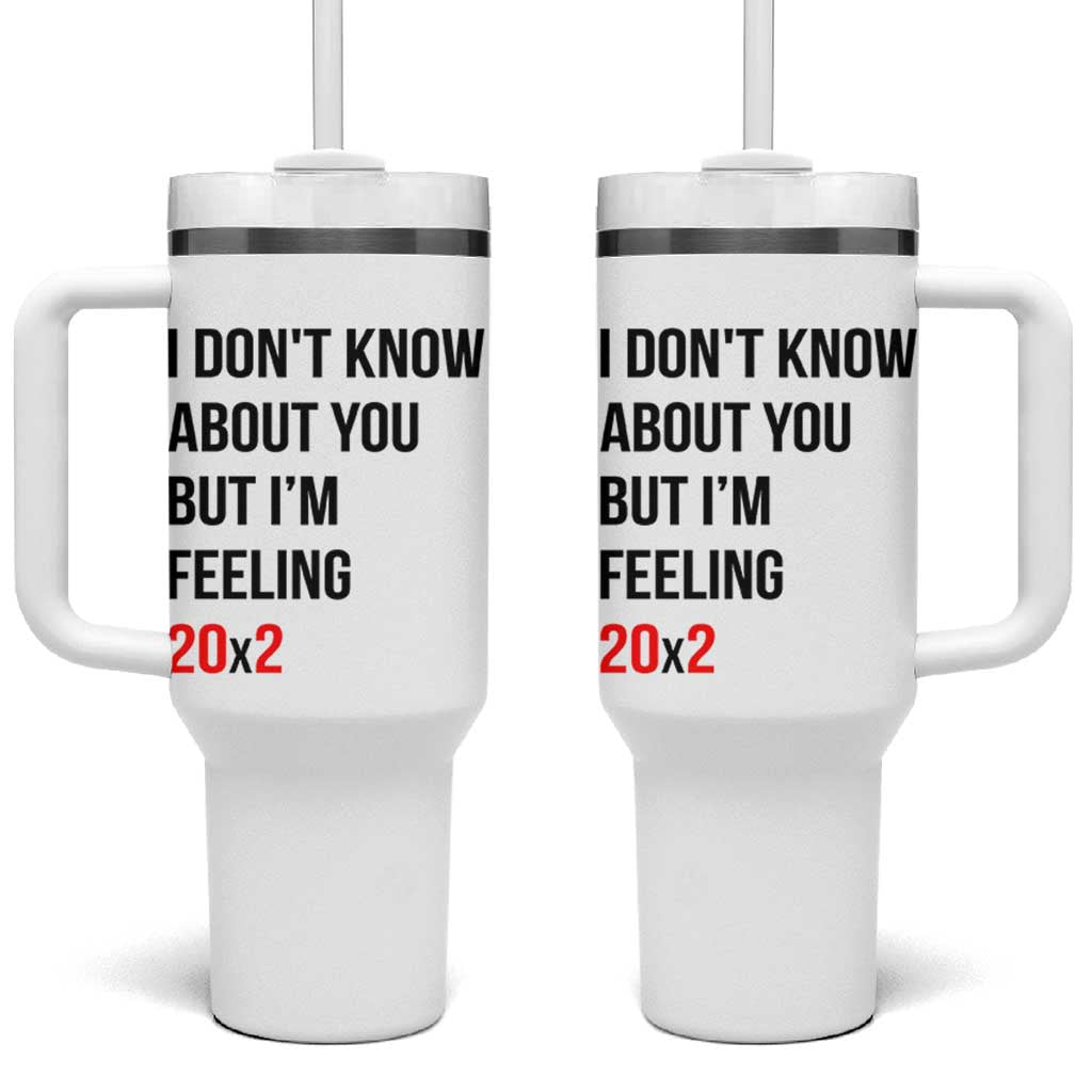 Funny 40th Birthday Pop Culture Lyric Parody Tumbler With Handle Im Feeling 20x2 40 Years Old Milestone Bday Gag Gift