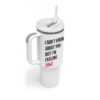 Funny 40th Birthday Pop Culture Lyric Parody Tumbler With Handle Im Feeling 20x2 40 Years Old Milestone Bday Gag Gift