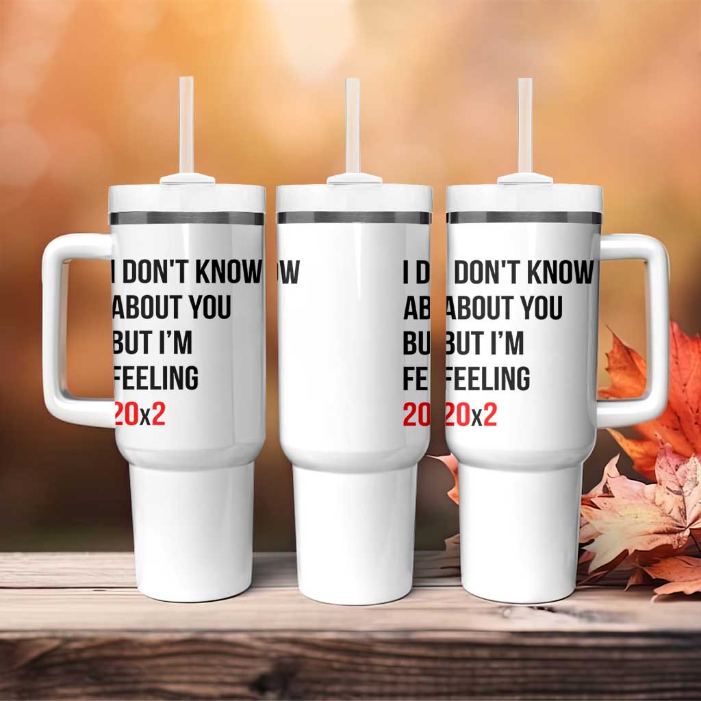 Funny 40th Birthday Pop Culture Lyric Parody Tumbler With Handle Im Feeling 20x2 40 Years Old Milestone Bday Gag Gift
