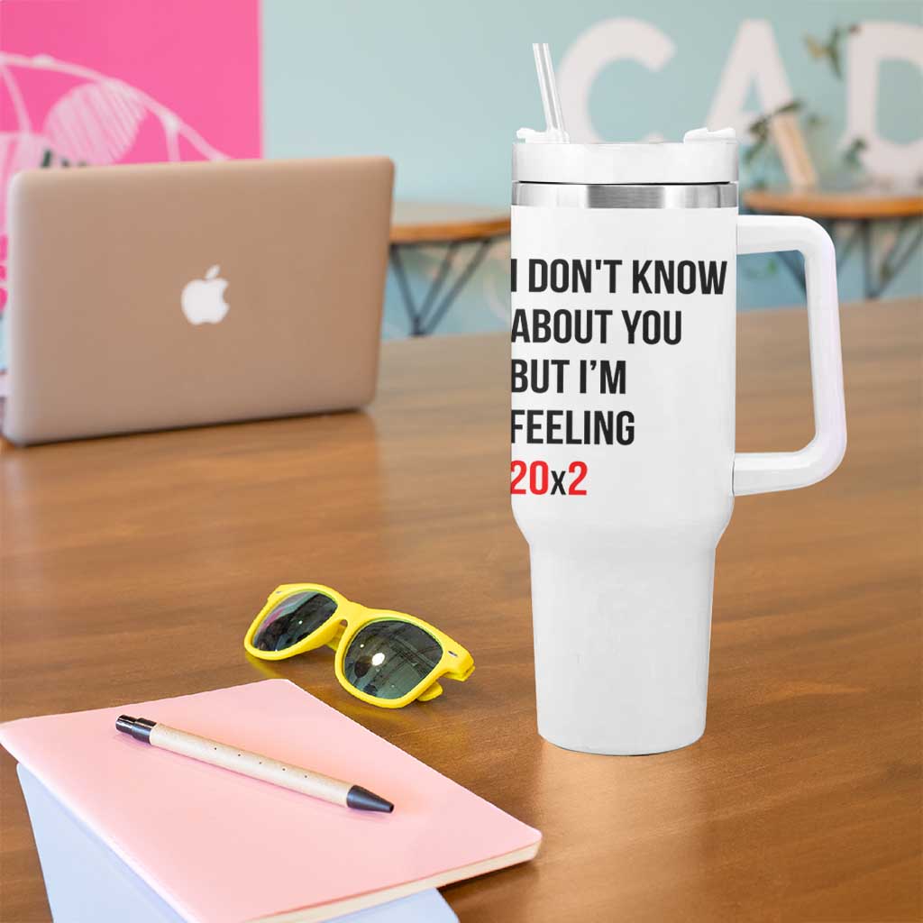 Funny 40th Birthday Pop Culture Lyric Parody Tumbler With Handle Im Feeling 20x2 40 Years Old Milestone Bday Gag Gift