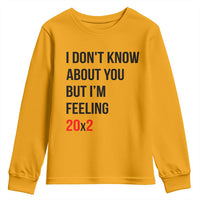 Funny 40th Birthday Pop Culture Lyric Parody Youth Sweatshirt Im Feeling 20x2 40 Years Old Milestone Bday Gag Gift