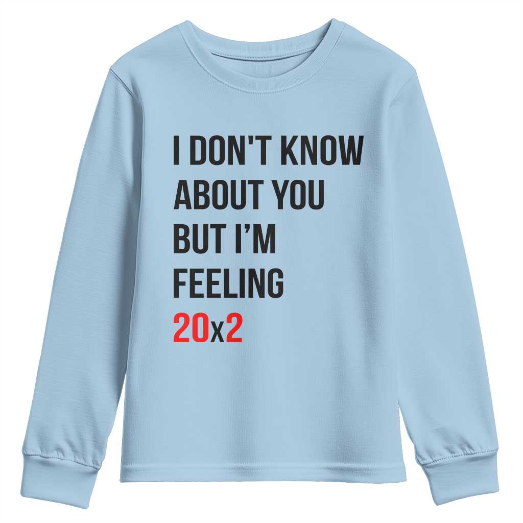 Funny 40th Birthday Pop Culture Lyric Parody Youth Sweatshirt Im Feeling 20x2 40 Years Old Milestone Bday Gag Gift
