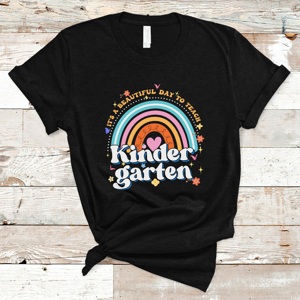 Kindergarten Teacher T Shirt It's A Beautiful Day To Teach Kinder Retro Rainbow - Wonder Print Shop