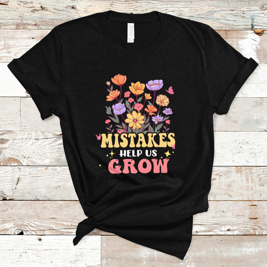 Teacher T Shirt Mistakes Help Us Grow Flowers Motivate Student Inspirational Teacher T-Shirt, Back To School Shirt, Gift For Teacher, - Wonder Print Shop