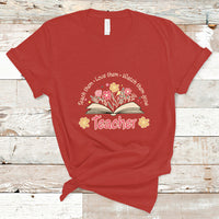 Teacher T Shirt Teach Them Love Them Watch Them Grow Inspirational Teacher T-Shirt, Back To School Shirt, Gift For Teacher, Teaching - Wonder Print Shop