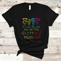 Teacher T Shirt I Love My Job For All Little Reasons PreK Daycare Teacher T-Shirt, Back To School Shirt, Gift For Teacher, Teaching - Wonder Print Shop