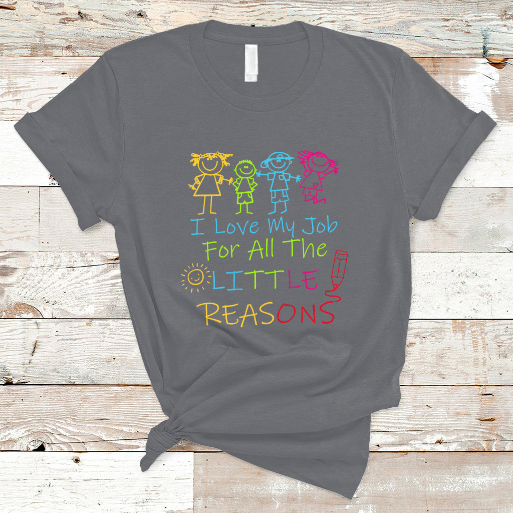 Teacher T Shirt I Love My Job For All Little Reasons PreK Daycare Teacher T-Shirt, Back To School Shirt, Gift For Teacher, Teaching - Wonder Print Shop
