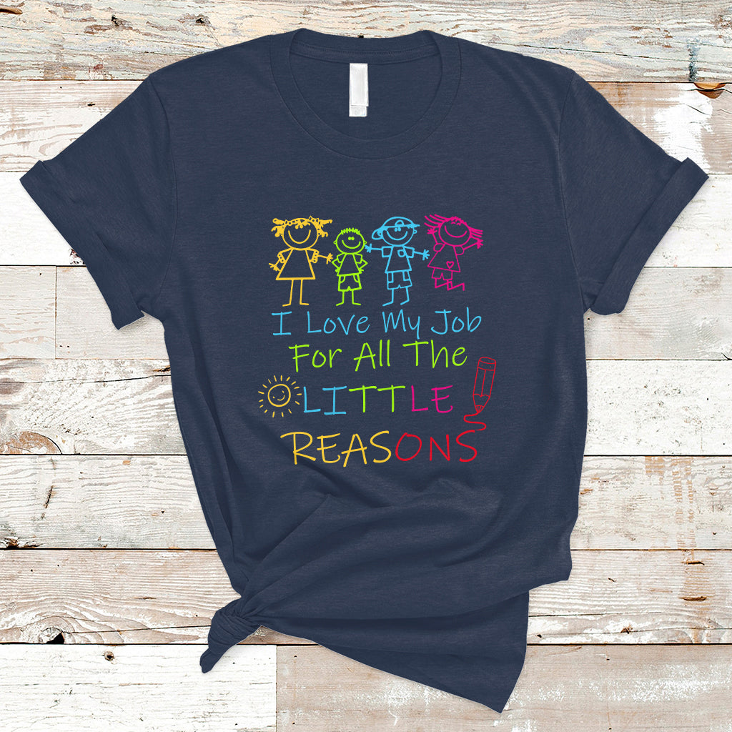 Teacher T Shirt I Love My Job For All Little Reasons PreK Daycare Teacher T-Shirt, Back To School Shirt, Gift For Teacher, Teaching - Wonder Print Shop