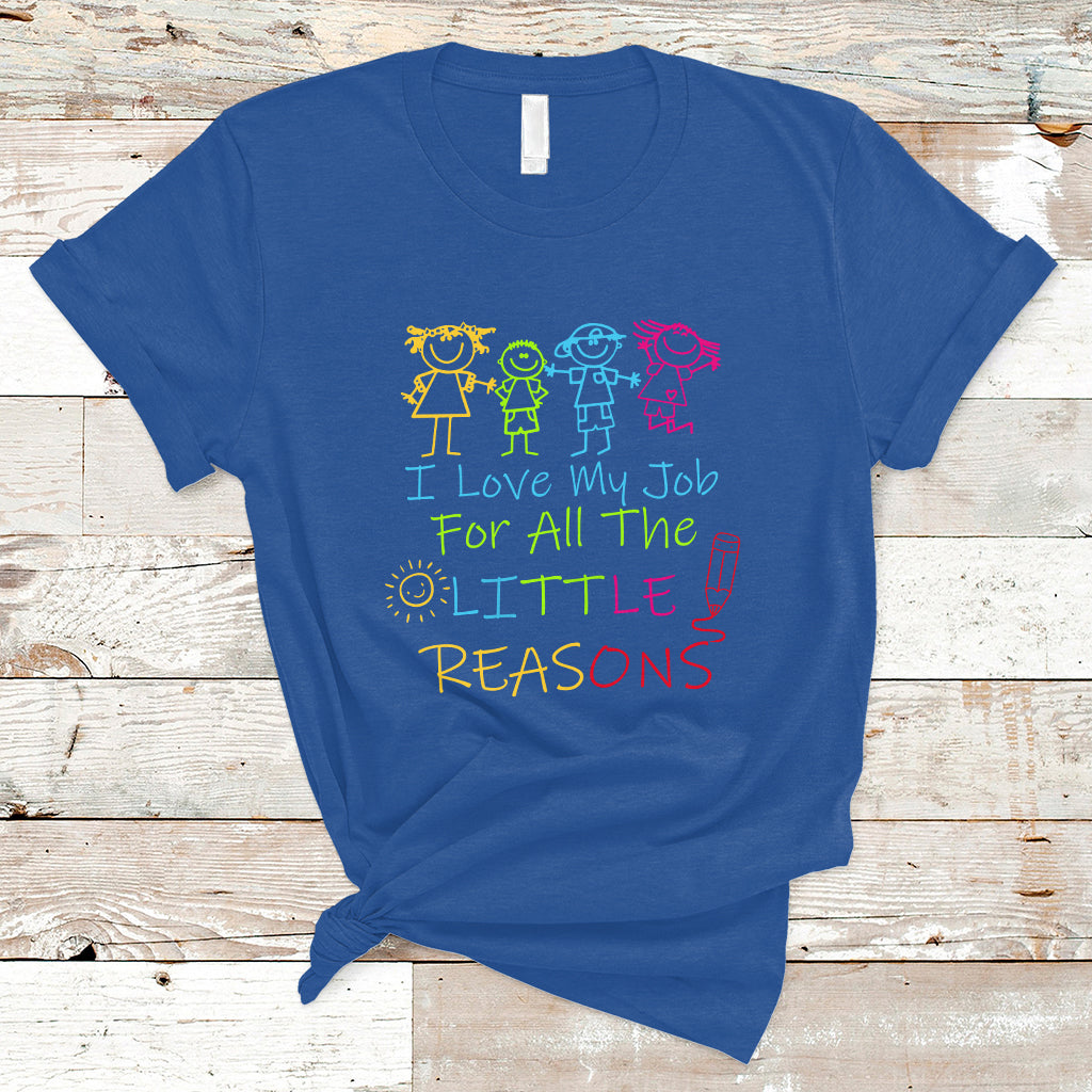Teacher T Shirt I Love My Job For All Little Reasons PreK Daycare Teacher T-Shirt, Back To School Shirt, Gift For Teacher, Teaching - Wonder Print Shop